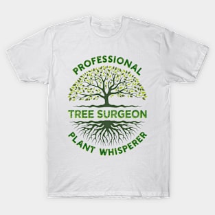 Tree Surgeon Professional Plant Whisperer T-Shirt